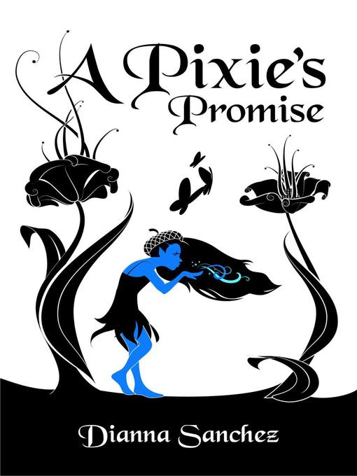 Title details for A Pixie's Promise by Dianna Sanchez - Available